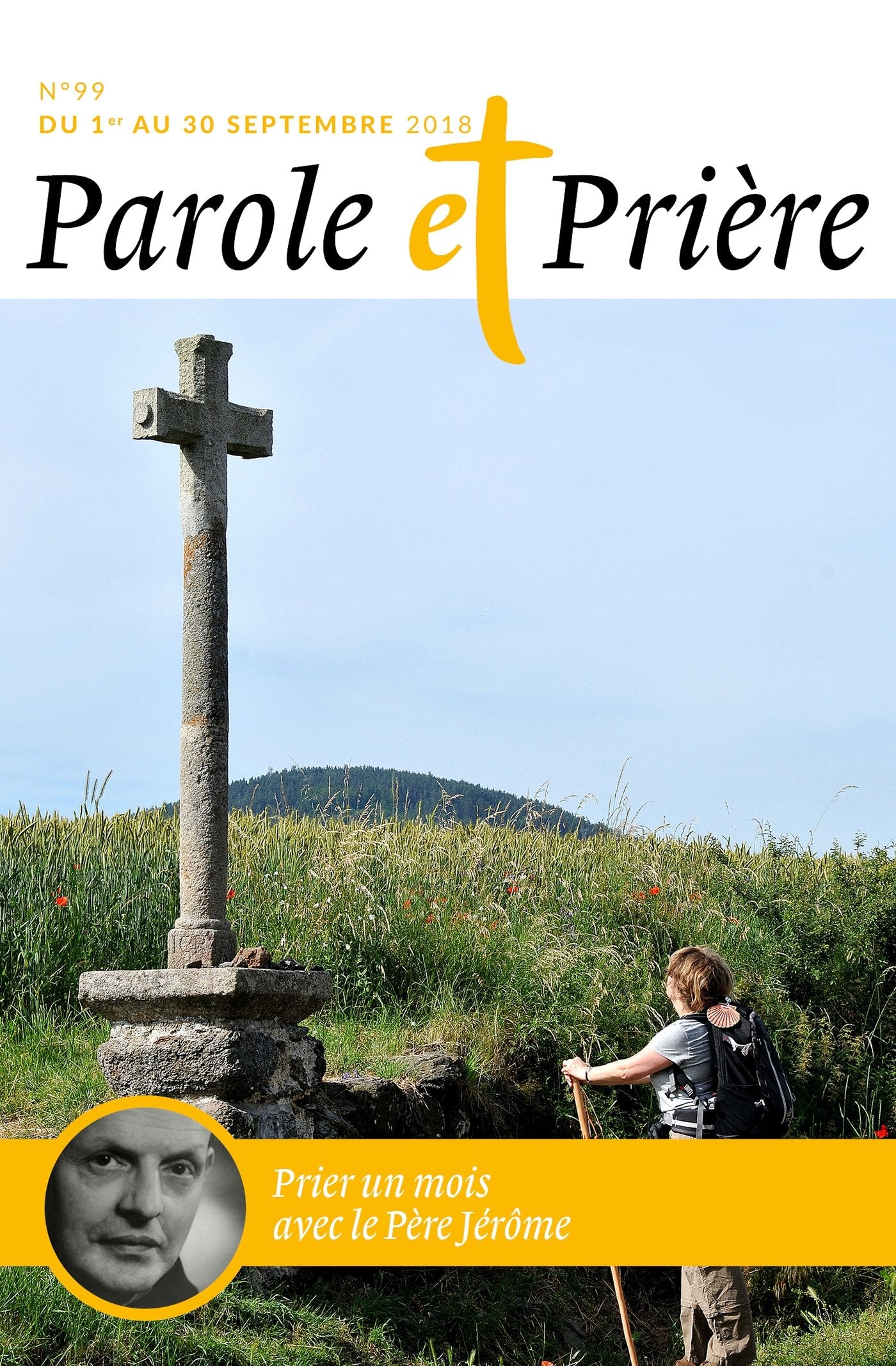 Parole et Prière n° 99 septembre 2018: Prier un mois avec le Père Jérôme book