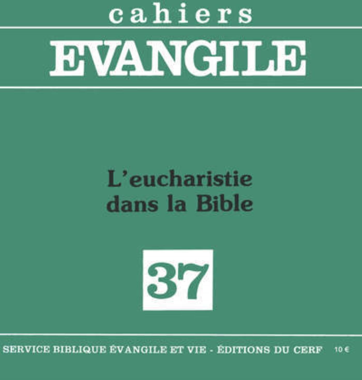 Cahiers Evangile - numéro 37 L'eucharistie dans la Bible Religion & Esotericism