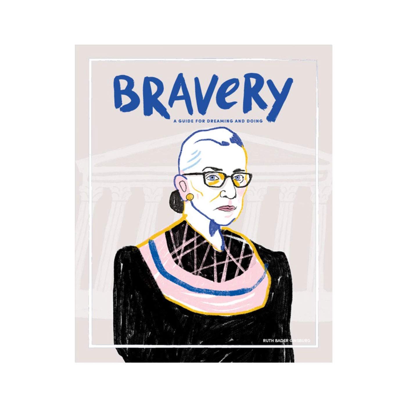 Bravery Magazine: A Guide for Dreaming and Doing inspired by Ruth Bader Ginsburg Books