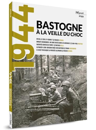 1944, Bastogne à la veille du choc: Weirich, N° 1/2019 book