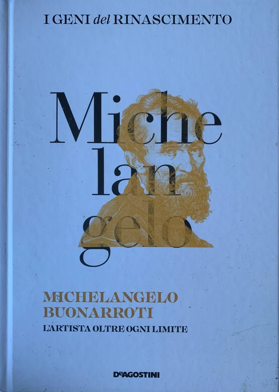 Michelangelo Buonarroti. L'artista oltre ogni lim book