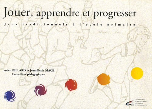 Jouer, apprendre et progresser: Jeux traditionnels à l'école primaire book