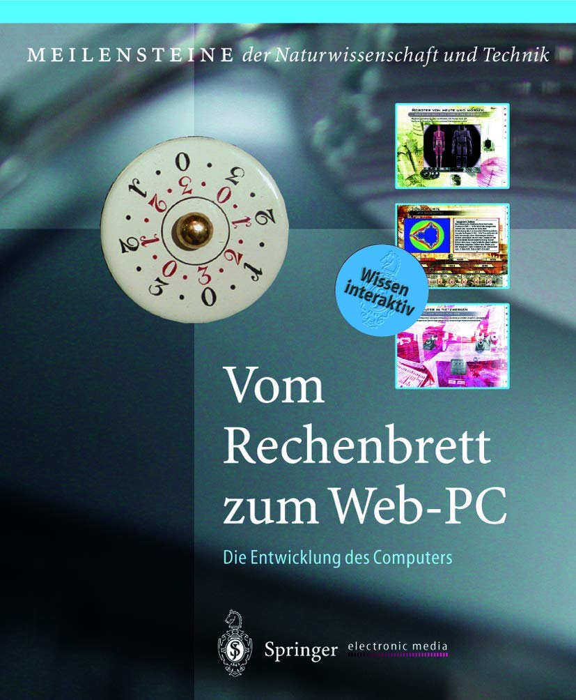 Vom Rechenbrett zum Web-PC: Die Entwicklung des Computers (Meilensteine der Naturwissenschaft und Technik) Computer Science