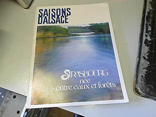 Saisons d'Alsace N°101 - Strasbourg née entre eaux et forêts / 1988 book