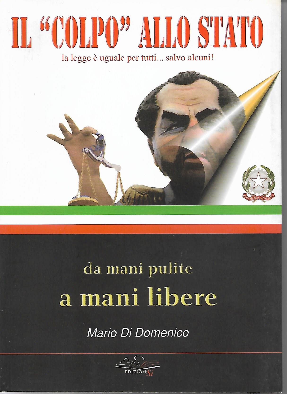 Il colpo allo Stato da mani pulite a mani libere. Books