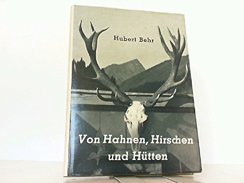 Von Hahnen, Hirschen und Hütten (Jagd Jäger Wild Waidmann Pirsch Hirsch) Books