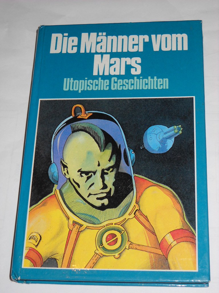 Die Männer vom Mars. Utopische Geschichten. Fantasy & Sci-Fi