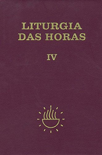 liturgia das horas vol iv ziper tempo comum semanas 18 Ed. 2004 Books