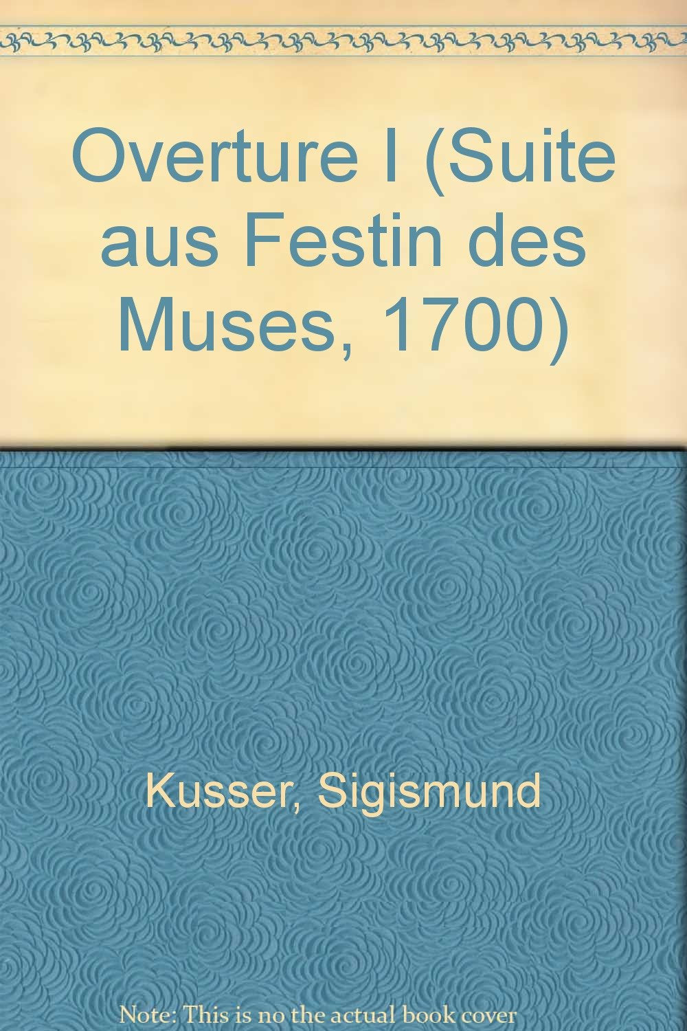 Overture I: Suite aus "Festin des Muses, 1700". String orchestra and wind instruments. book