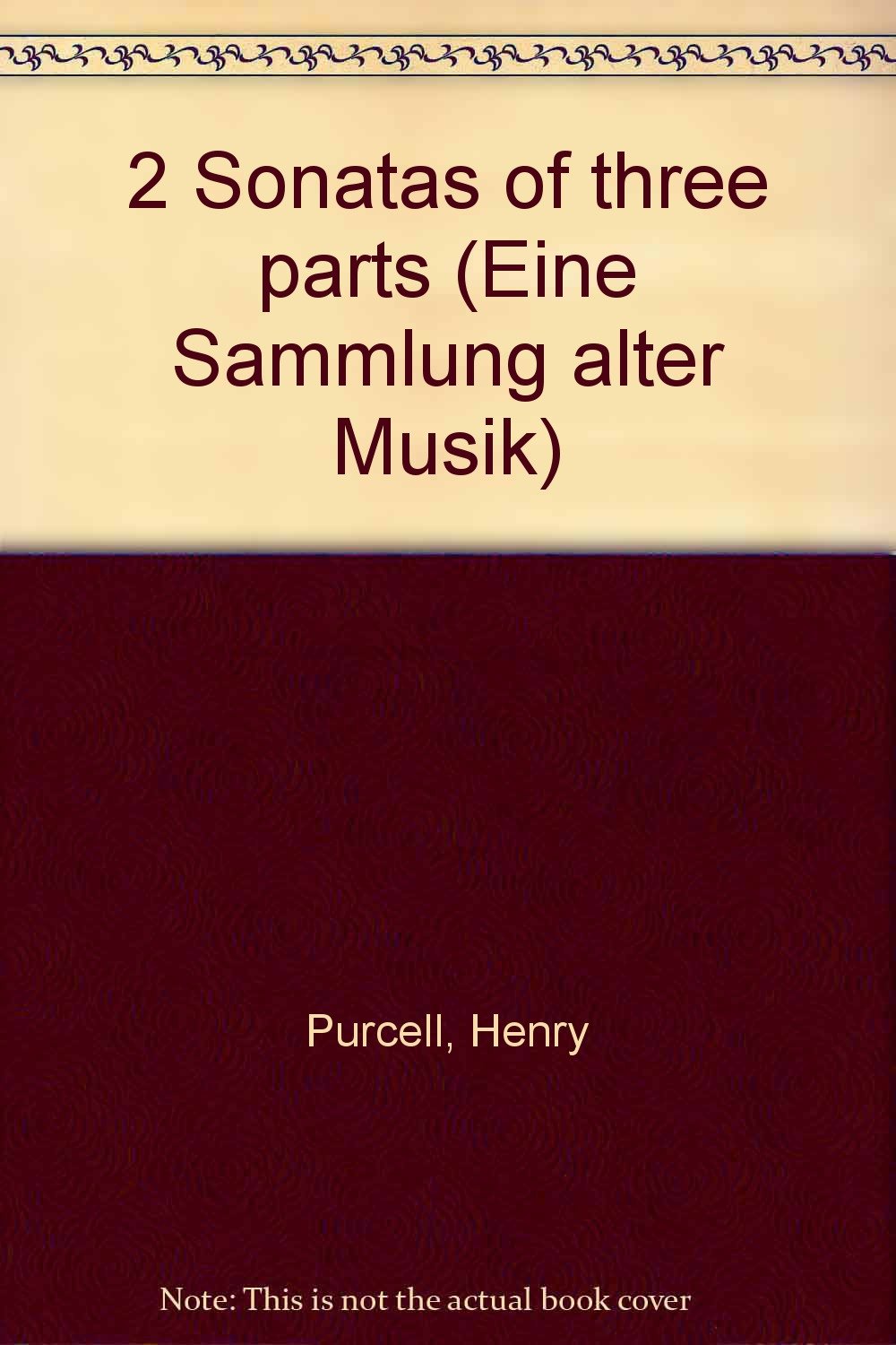 2 Sonatas of three parts: Eine Sammlung alter Musik. 2 Violins and Bass with Basso continuo. Sheet Music