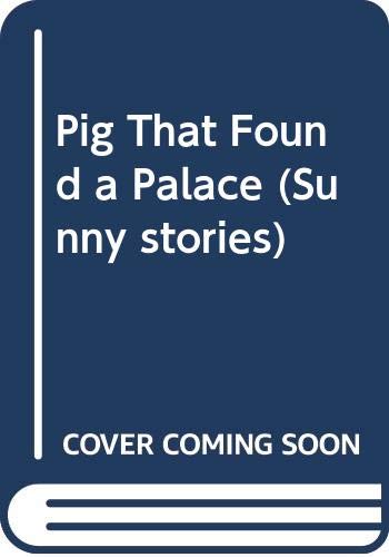 Pig That Found a Palace (Sunny stories) Books