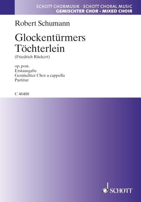 Glockentürmers Töchterlein: "Mein hochgebornes Schätzlein". op. posth.. mixed choir (SATB). Partition de chœur. Books