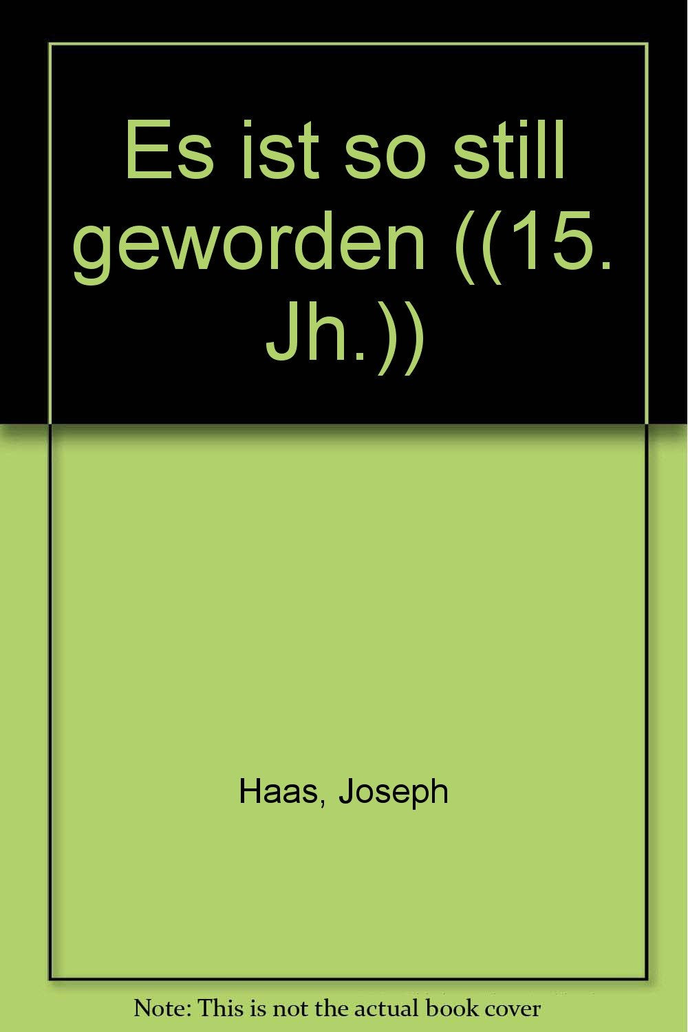 Es ist so still geworden: (15. Jh.). mixed choir (SATB). Partition de chœur. Books