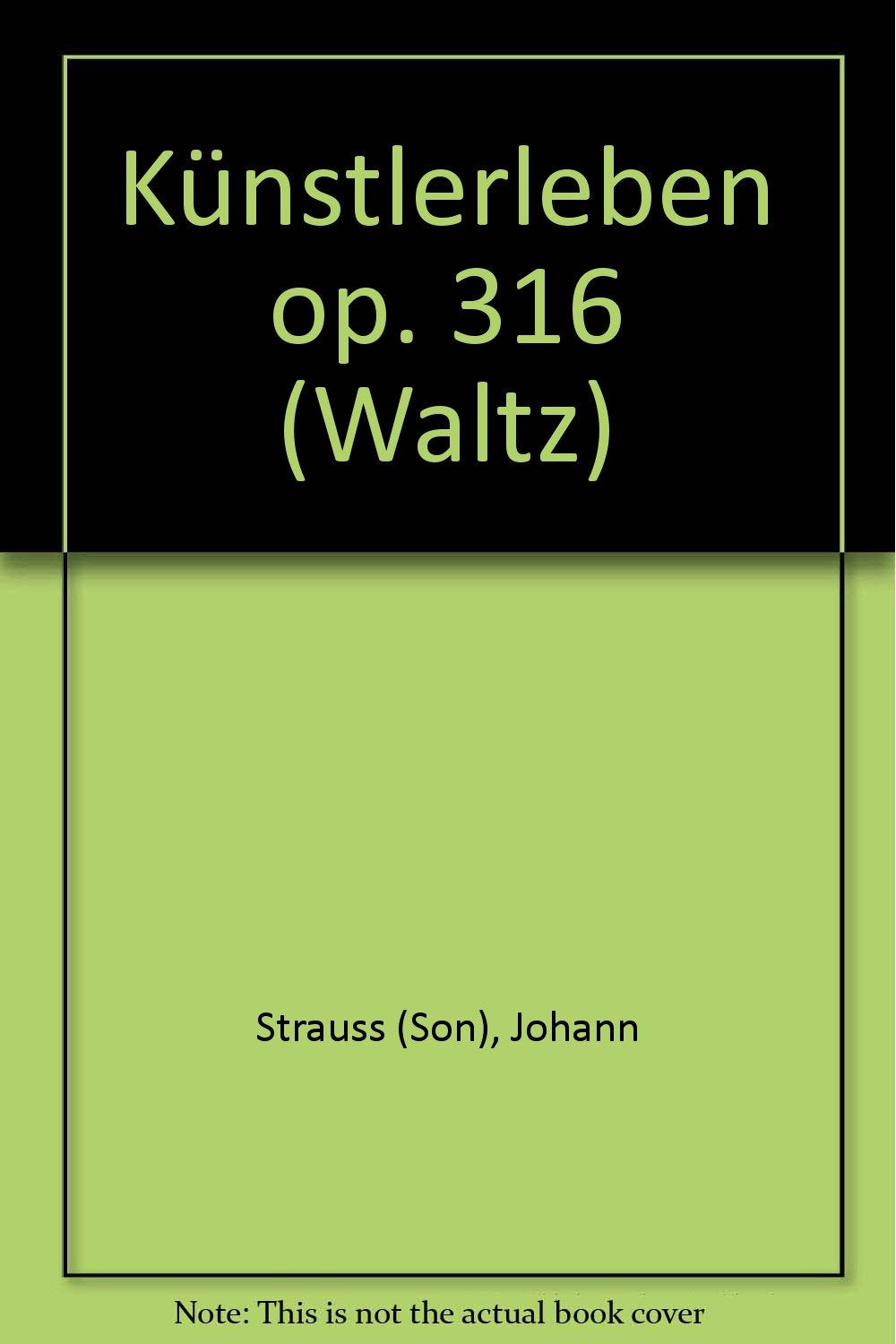 KUNSTLERLEBEN OP. 316 Sheet Music