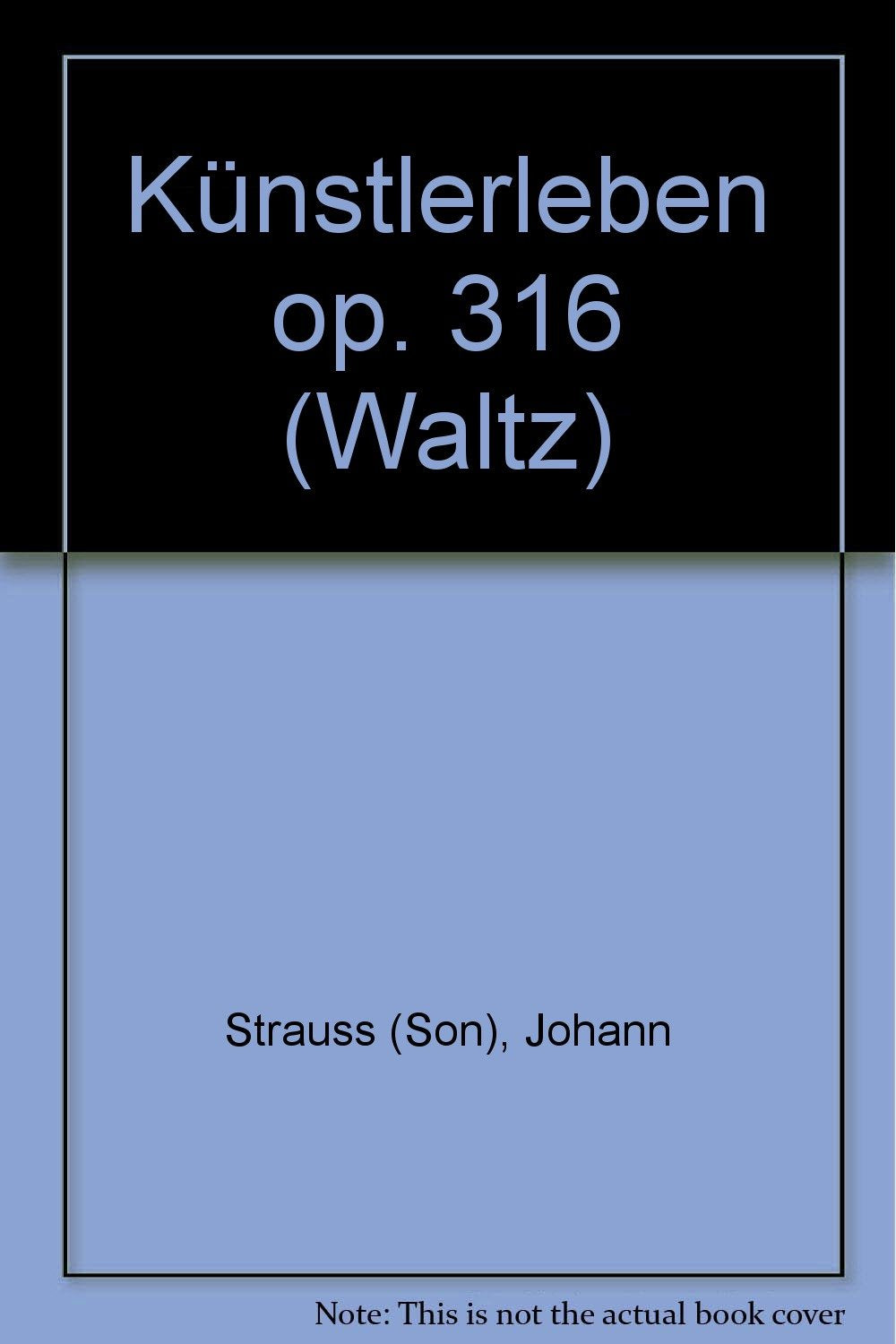 KUNSTLERLEBEN OP. 316 Sheet Music