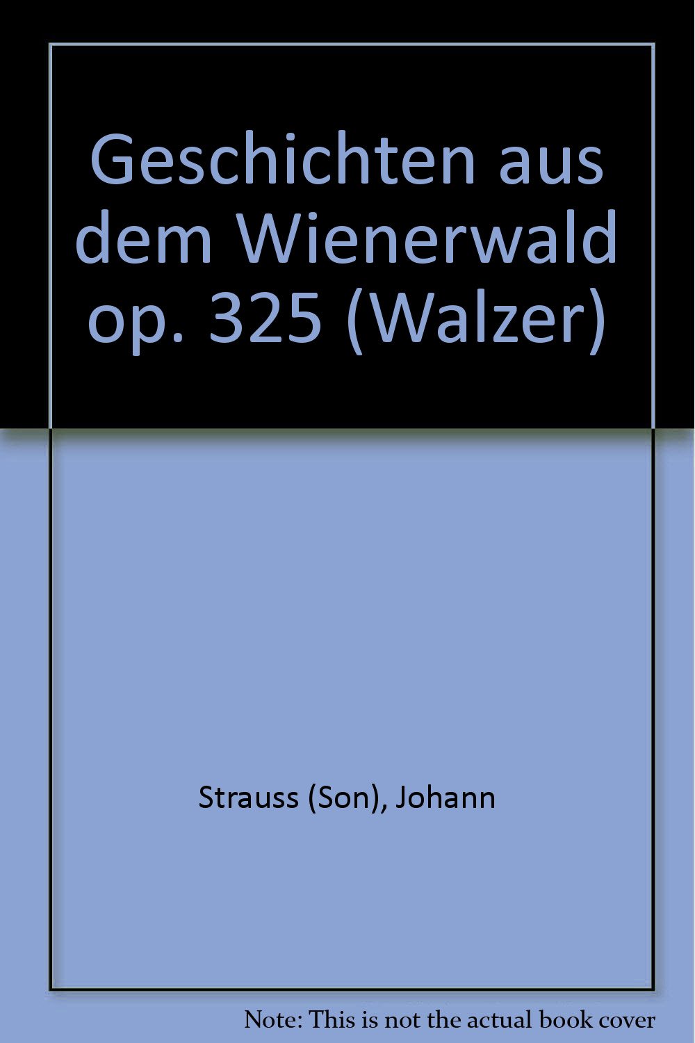 GESCHICHTEN AUS DEM WIENERWALD OP. 325 Sheet Music