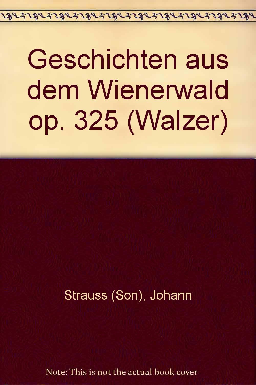 GESCHICHTEN AUS DEM WIENERWALD OP. 325 Sheet Music