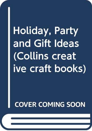 Holiday, Party and Gift Ideas (Collins creative craft books) Books