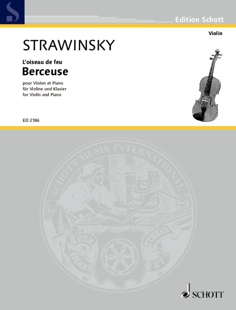 L'Oiseau de feu: Berceuse / Transcription pour Violon et Piano par l'auteur et Samuel Dushkin. No. 31. violin and piano. book