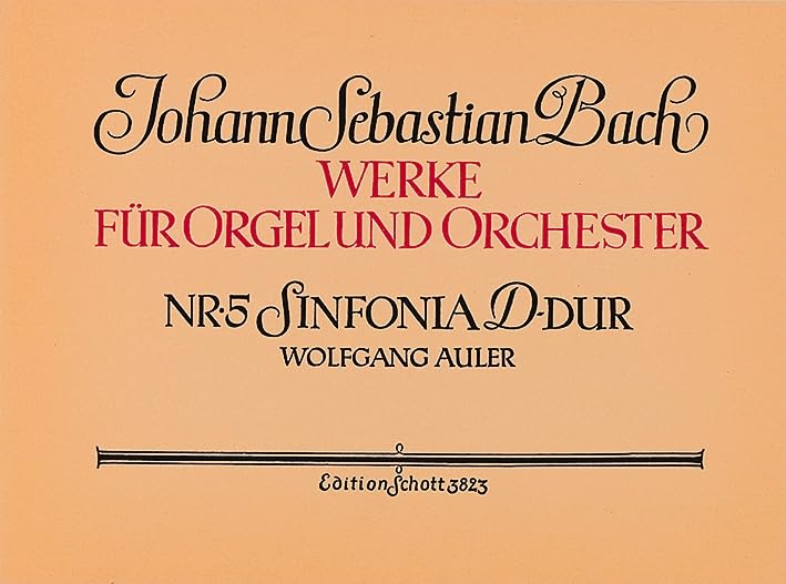 Sinfonia D-Dur: Vorspiel der Kantate Nr. 169. Orgel und Orchester. Orgelauszug. Sheet Music