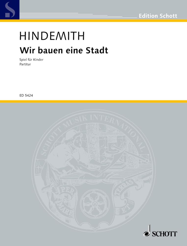 Wir bauen eine Stadt: Spiel für Kinder nach einem Text von Robert Seitz. Kinderchor (SMez), Melodie-Instrumente und Schlagwerk. Partitur. (Edition Schott) Sheet Music