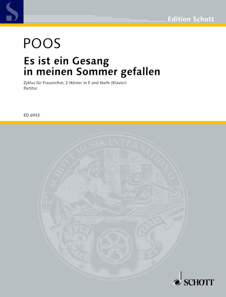 Es ist ein Gesang in meinen Sommer gefallen: Zyklus. Frauenchor (SSAA), 2 Hörner in F und Harfe (Klavier). Partitur. (Edition Schott) Sheet Music