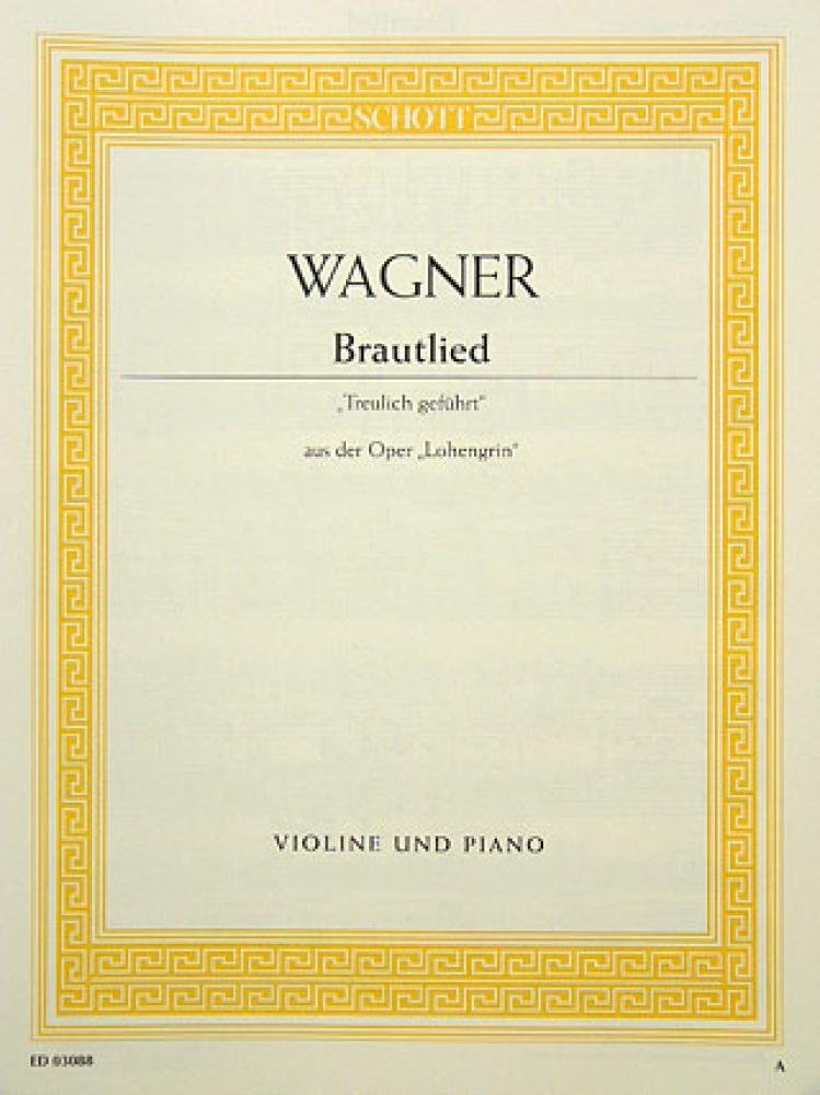 Bridal Chorus: "Treulich geführt" from the opera "Lohengrin". WWV 75. violin and piano. Sheet Music