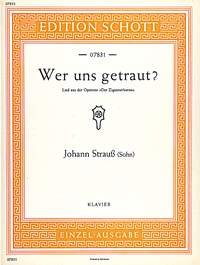 Wer uns getraut?: aus "Der Zigeunerbaron". Klavier. (Edition Schott Einzelausgabe) Sheet Music