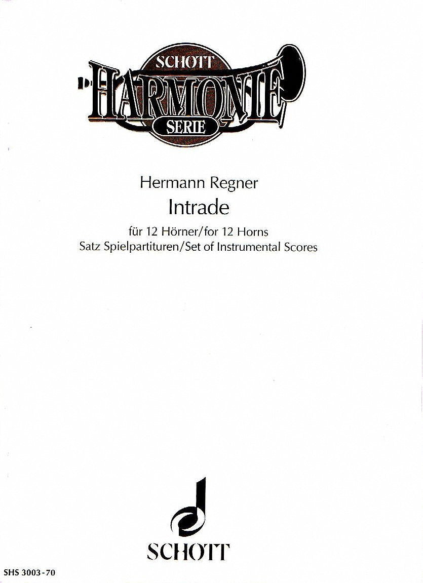 Intrade: 12 Hörner in 3 Chören. Stimmensatz. (Schott Harmonie Serie) Sheet Music