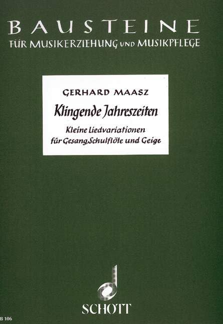 Klingende Jahreszeiten: Kleine Liedvariationen. Gesang, Sopran-Blockflöte und Violine. Sing- und Spielpartitur. (Bausteine - Werkreihe (Praxishilfe)) Sheet Music