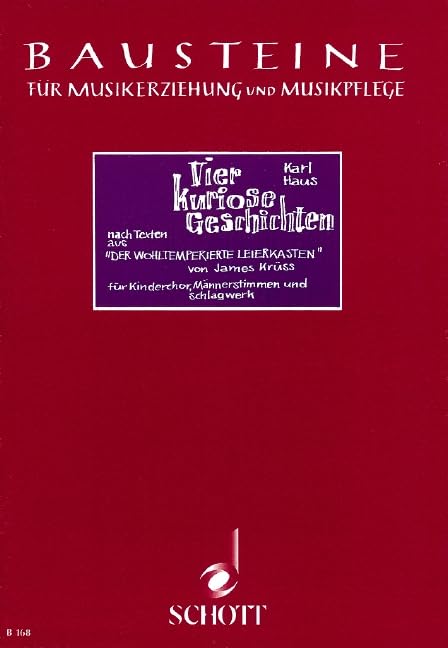 Vier kuriose Geschichten: Kinderchor (Mez) mit Männerchor (TBarB), Stabspiele, Schlagzeug und Klavier, Blasinstrumente ad libitum. Partitur. (Bausteine - Werkreihe (Praxishilfe)) Sheet Music