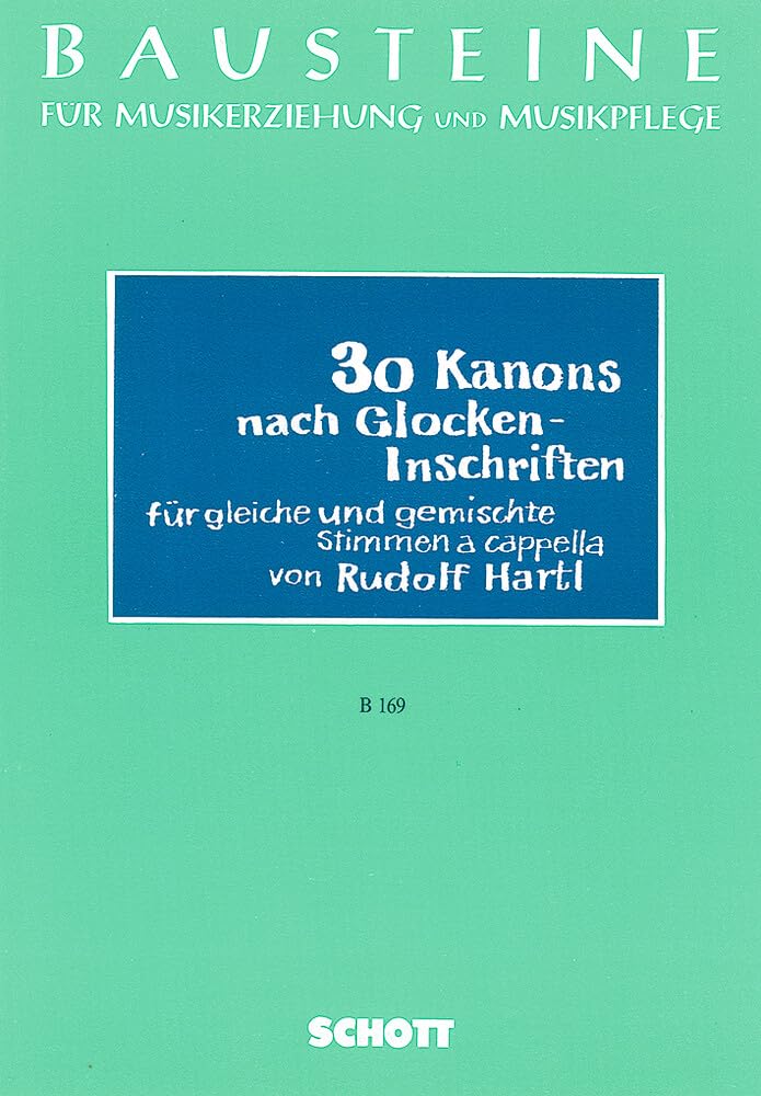30 Kanons nach Glocken-Inschriften: zwei-bis zwölfstimmige gleiche und gemischte Stimmen a cappella. Chorpartitur. (Bausteine - Werkreihe (Praxishilfe)) Sheet Music