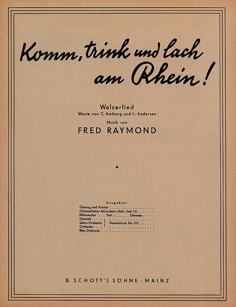 Komm, trink und lach am Rhein: (In Mainz am schönen Rhein) Walzerlied. Klavier mit Text. Sheet Music