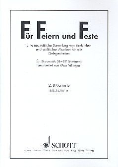 Für Feiern und Feste: Eine neuzeitliche Sammlung von kirchlichen und weltlichen Musiken für alle Gelegenheiten. Blasorchester (8-27 Stimmen). Klarinette II in B. Sheet Music