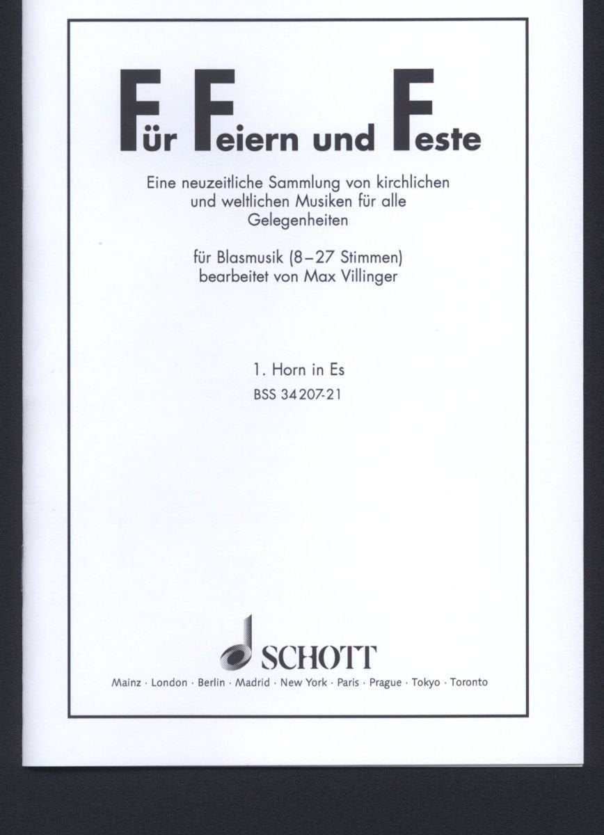 Für Feiern und Feste: Eine neuzeitliche Sammlung von kirchlichen und weltlichen Musiken für alle Gelegenheiten. Blasorchester (8-27 Stimmen). Horn I in Es. Sheet Music