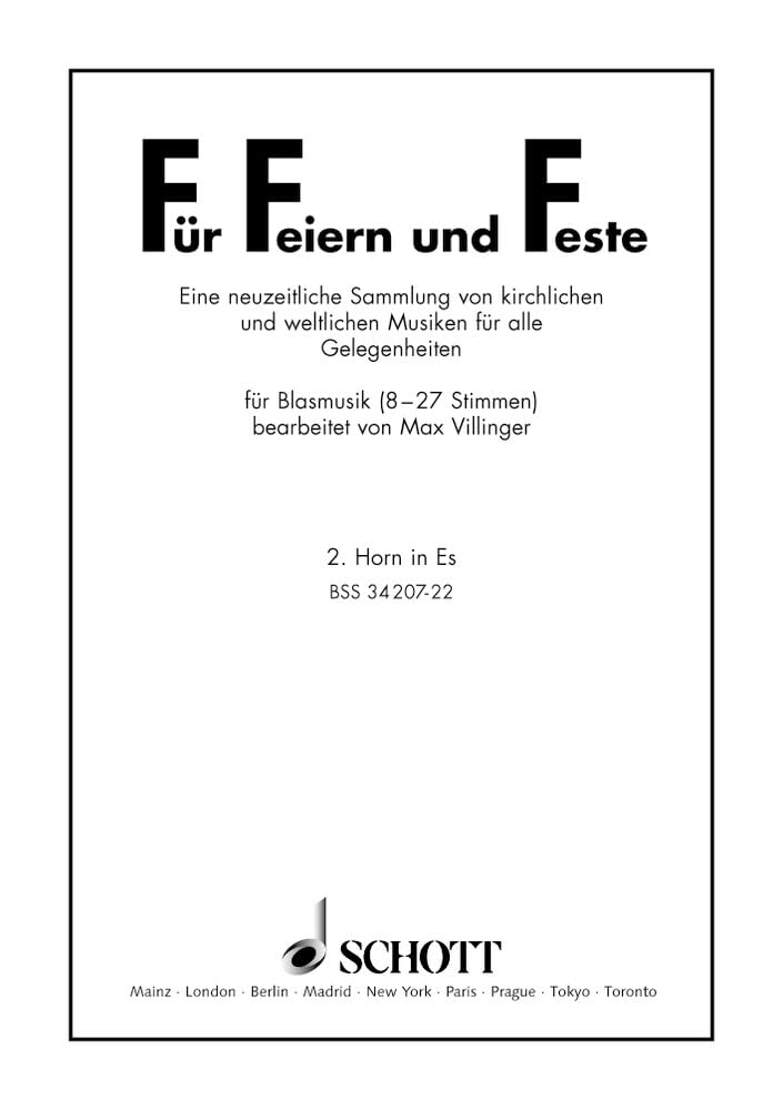 Für Feiern und Feste: Eine neuzeitliche Sammlung von kirchlichen und weltlichen Musiken für alle Gelegenheiten. Blasorchester (8-27 Stimmen). Horn II in Es. Sheet Music