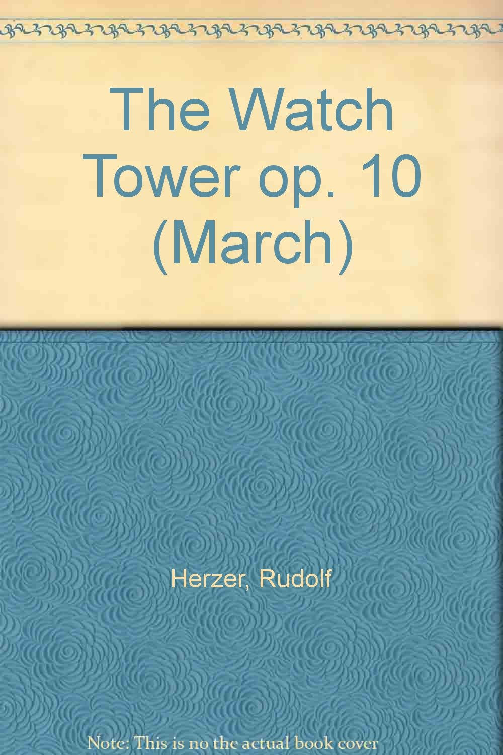 The Watch Tower: March. op. 10. Wind band. book