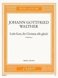 Lobt Gott, ihr Christen alle gleich: 8 variations. organ (piano). Sheet Music