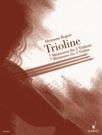 Trioline: 7 Miniatures. 3 violins or 2 violins and viola (soloistsstisch or choirisch). Partition d'exécution. book
