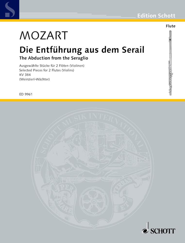 Die Entführung aus dem Serail: Ausgewählte Stücke. KV 384. 2 Flöten (Violinen). Spielpartitur. (Edition Schott) Sheet Music