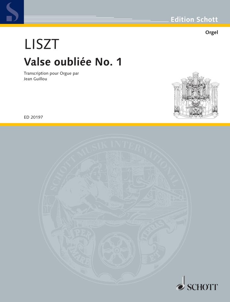 Valse oubliée n° 1: Transcription pour orgue par Jean Guillou. organ. book