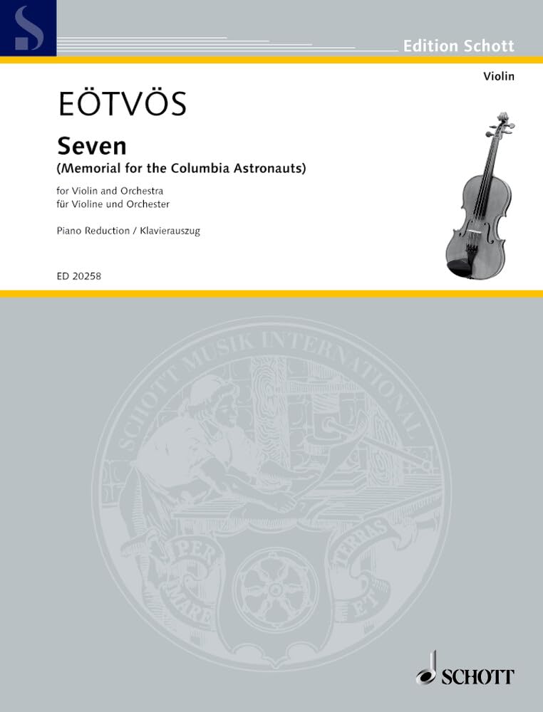 Seven: (Memorial for the Columbia Astronauts). Violine und Orchester. Klavierauszug mit Solostimme. (Edition Schott) Arts & Music