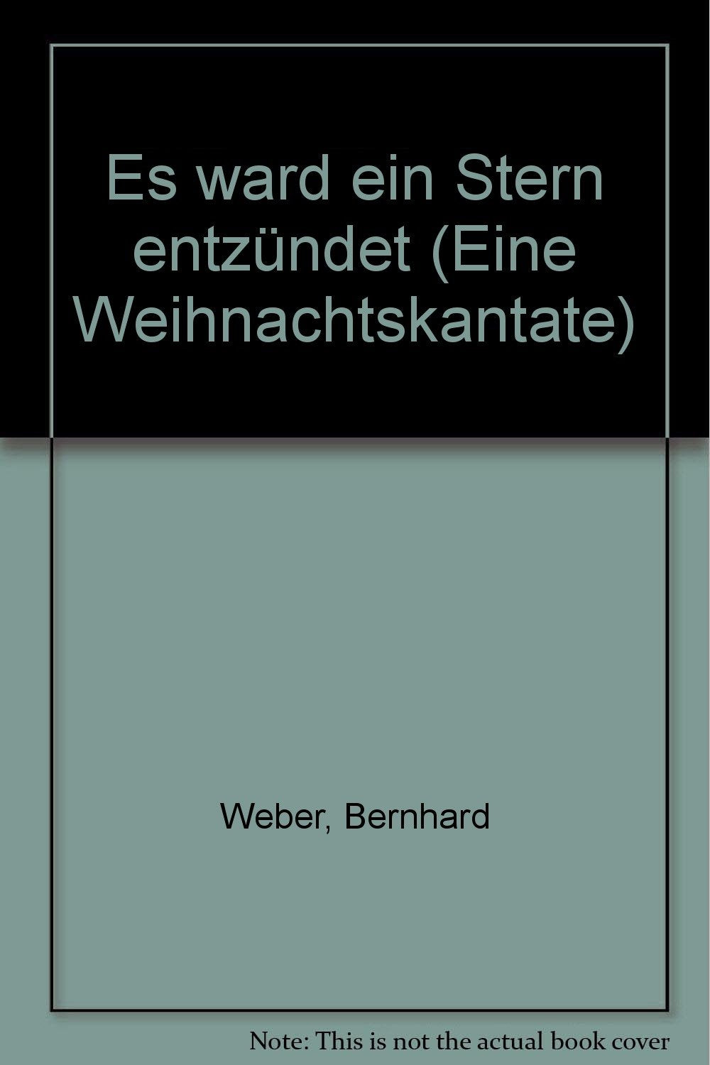Es ward ein Stern entzündet: Eine Weihnachtskantate. choir for three voices and unison men's choir with string quartet or string orchestra. Partition. book