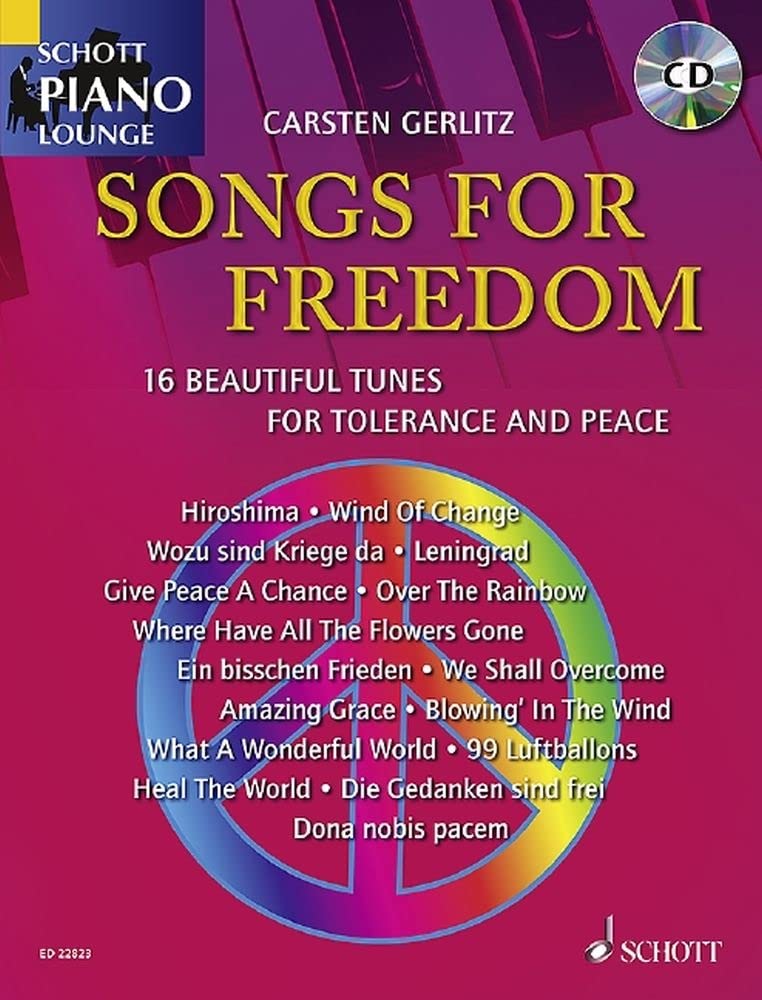 Songs For Freedom: 16 wunderschöne Melodien für Toleranz und Frieden. Klavier. (Schott Piano Lounge) Art & Literature Books