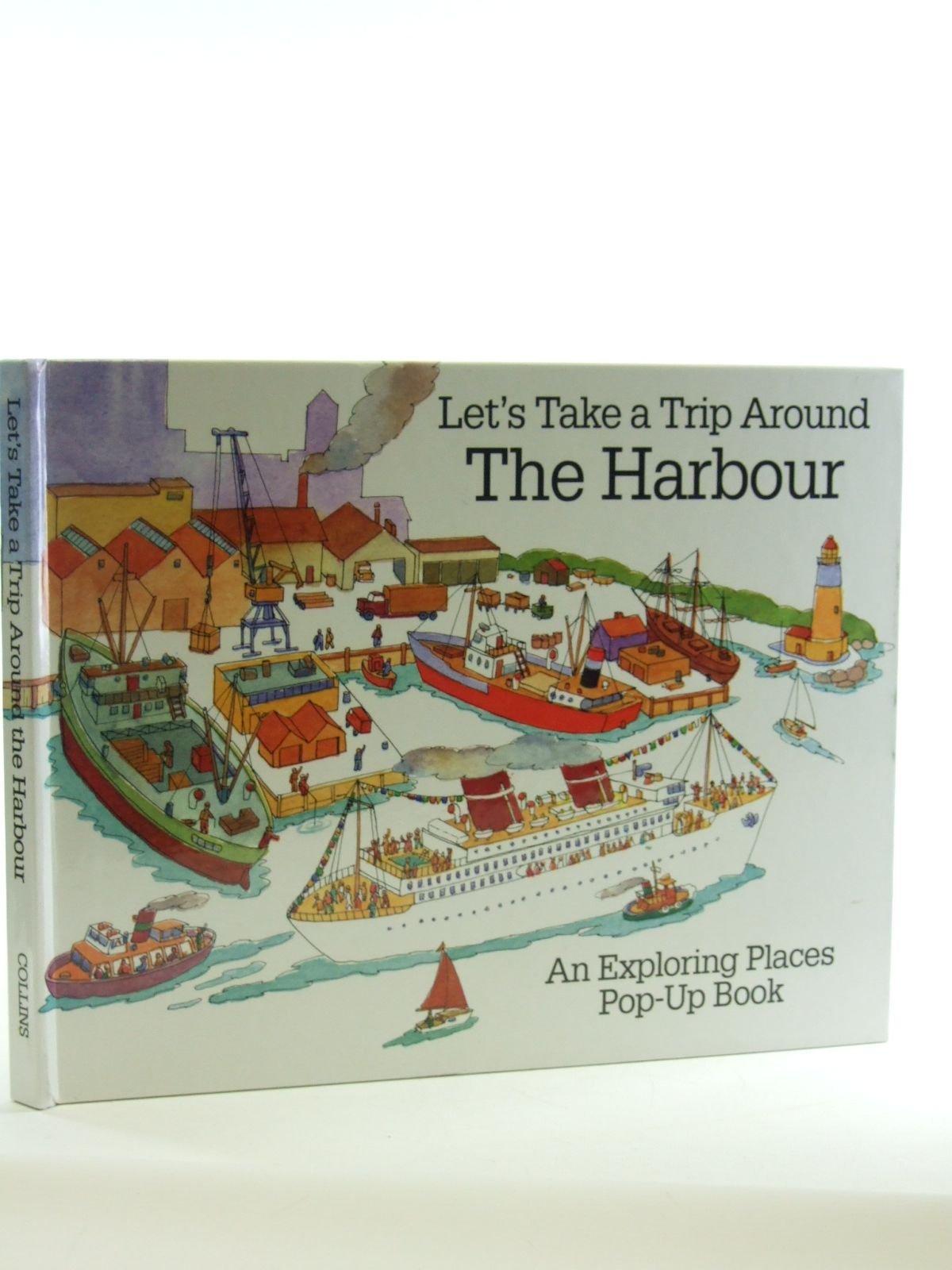 Let's Take a Trip Around the Harbour: Exploring Places Pop-up Book book
