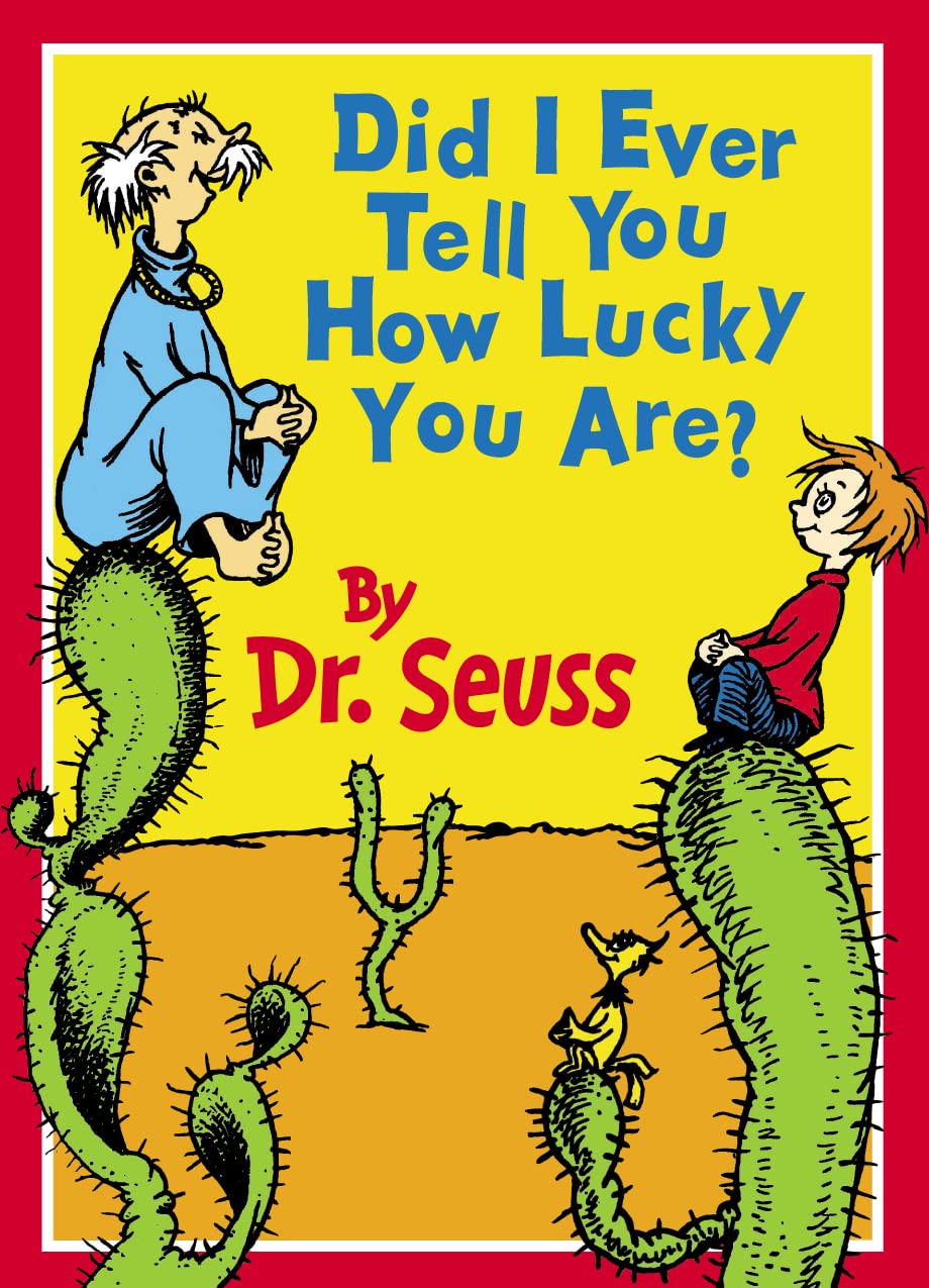 Did I Ever Tell You How Lucky You Are? (Dr.Seuss Classic Collection) Novels & Short Stories