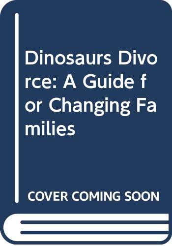 Dinosaurs Divorce: A Guide for Changing Families book