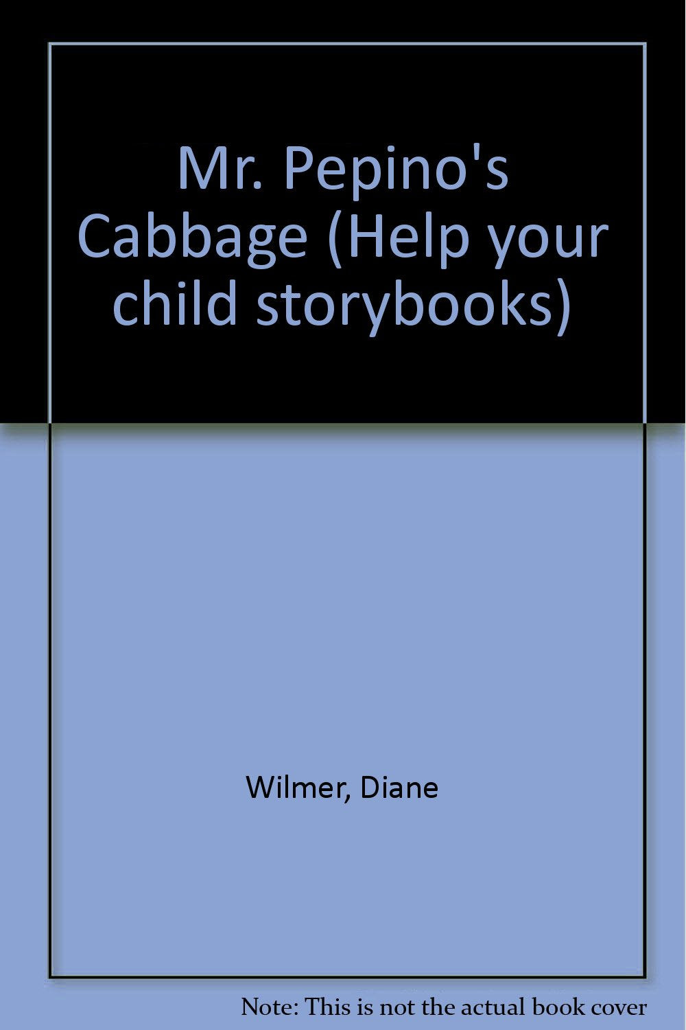 Mr. Pepino's Cabbage (Help your child storybooks) Novels & Short Stories