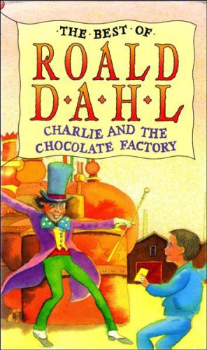 Charlie and the Chocolate Factory (The best of Roald Dahl) Novels & Short Stories