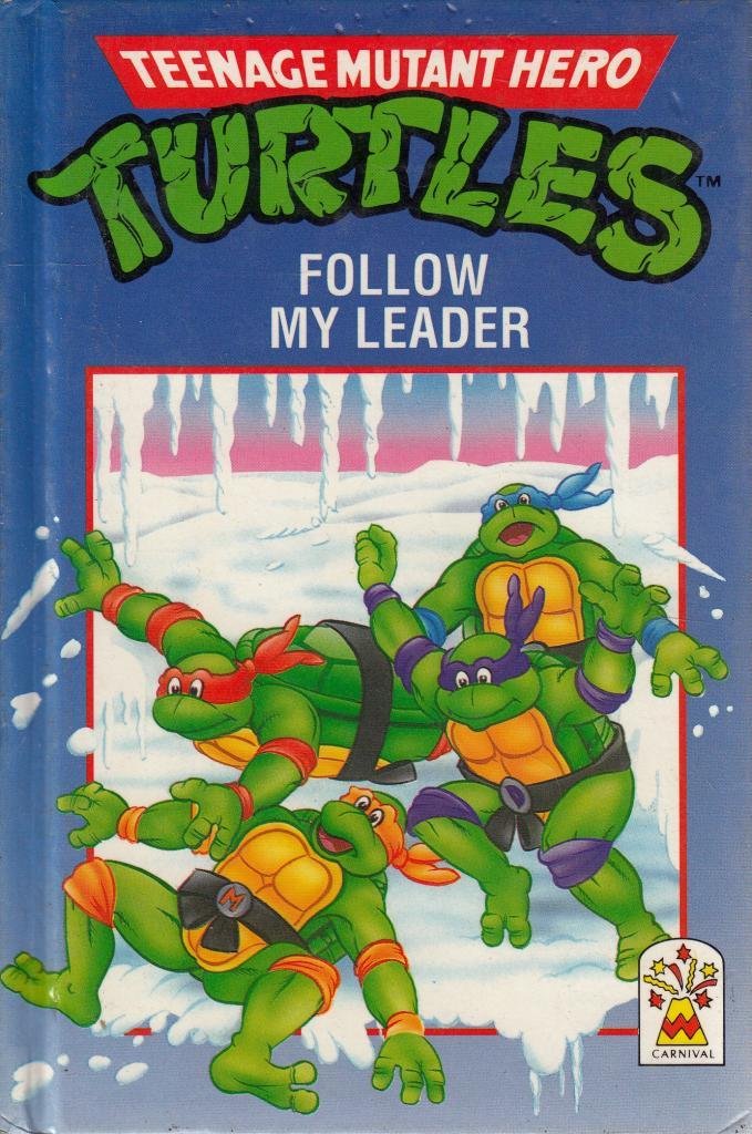 Follow My Leader (Bk. 4) (Teenage Mutant Hero Turtles) Novels & Short Stories